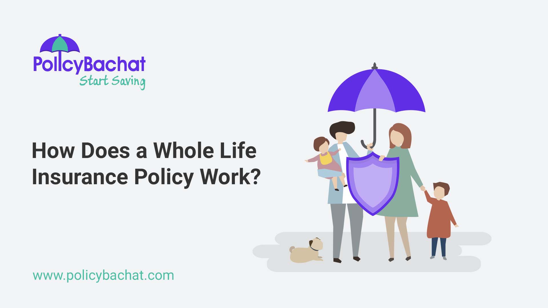 How Does A Whole Life Insurance Policy Work Policybachat