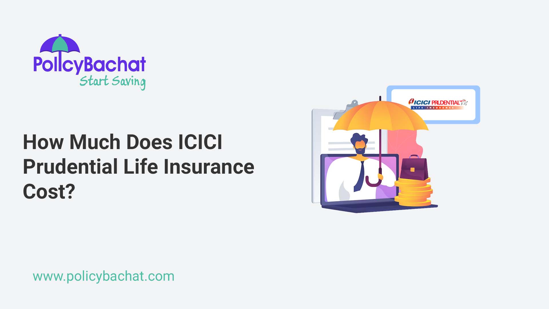 How Much Does Icici Prudential Life Insurance Cost Policybachat 6102