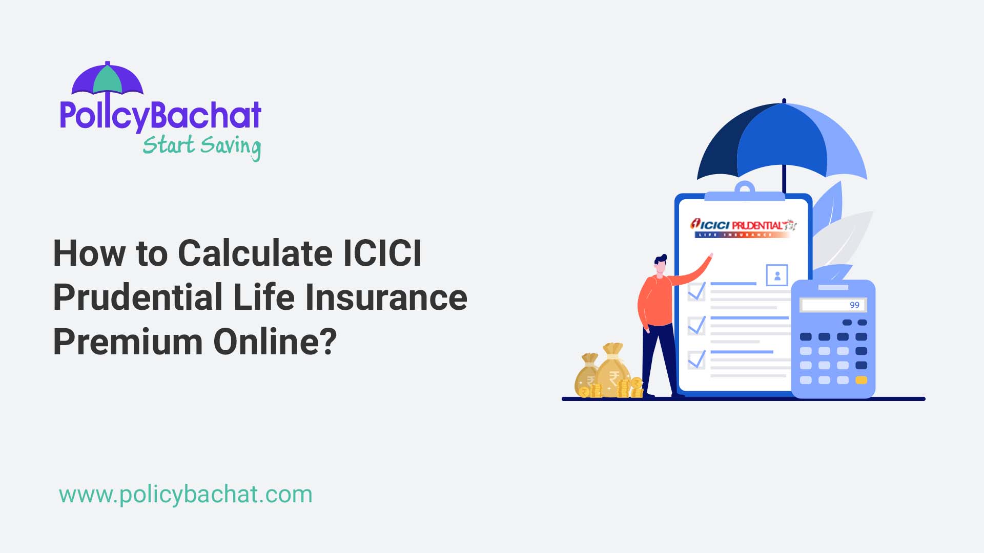 How To Calculate Icici Prudential Life Insurance Premium Online Policybachat 6037