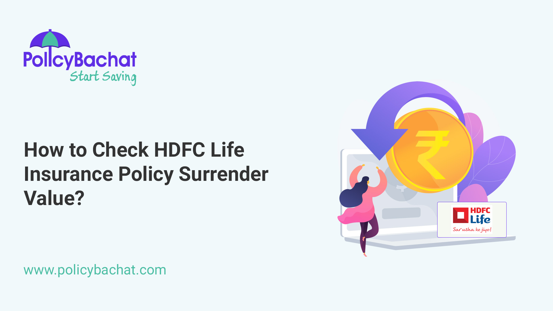 How To Check Hdfc Life Insurance Policy Surrender Value Policybachat 9176