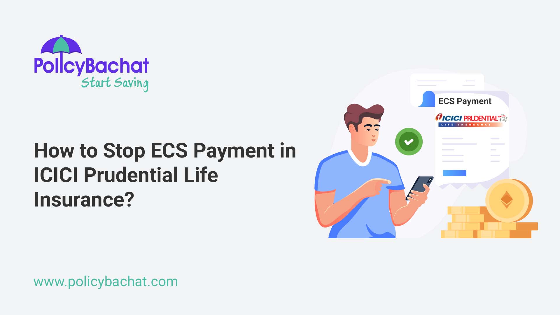 How To Stop Ecs Payment In Icici Prudential Life Insurance Policybachat 9671