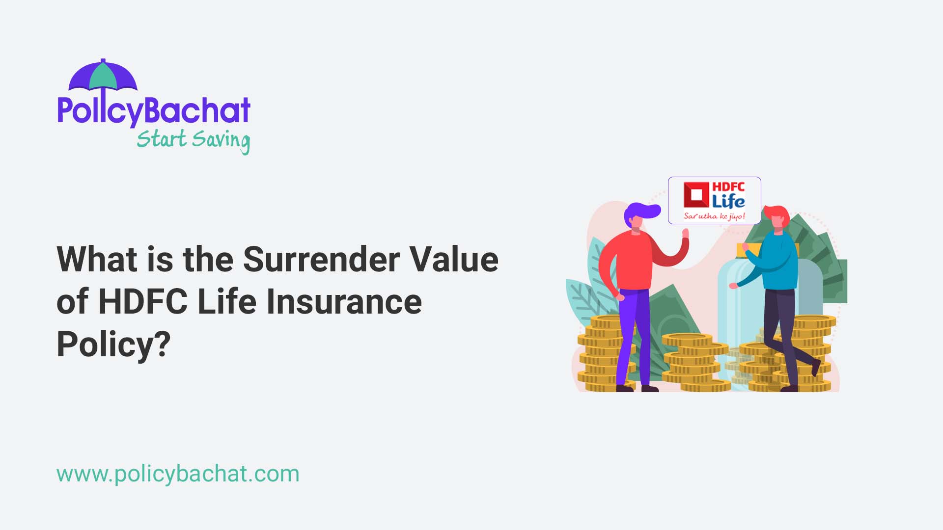 What Is The Surrender Value Of Hdfc Life Insurance Policy Policybachat 9209